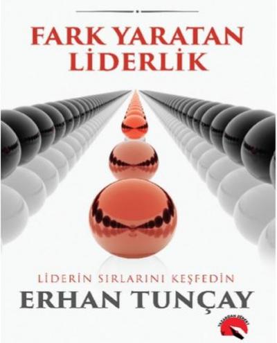 Fark Yaratan Liderlik Erhan Tunçay