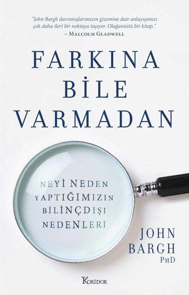 Farkına Bile Varmadan Neyi Neden Yaptığımızın Bilinçdışı Nedenleri Joh