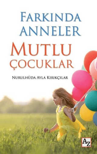 Farkında Anneler Mutlu Çocuklar Nurulhüda Ayla Kırıkçılar