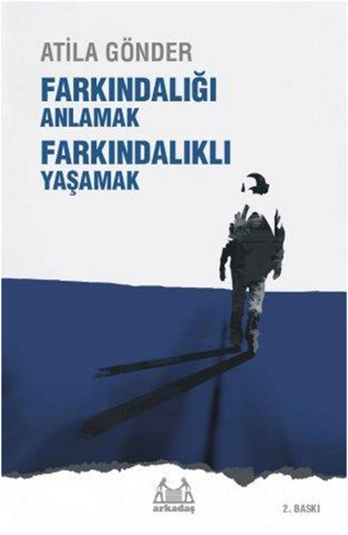 Farkındalığı Anlamak Farkındalıklı Yaşamak %25 indirimli Atila Gönder