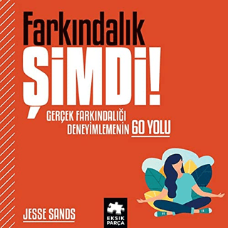 Farkındalık Şimdi! (Ciltli) Jesse Sands