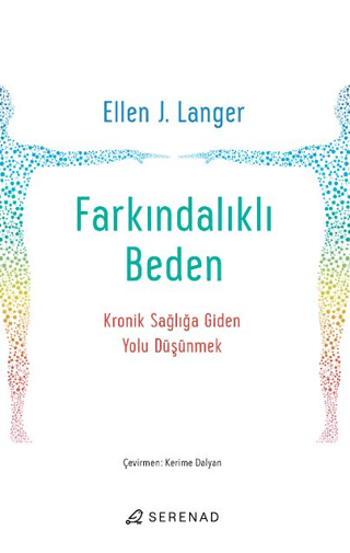 Farkındalıklı Beden - Kronik Sağlığa Giden Yolu Düşünmek Ellen J. Lang