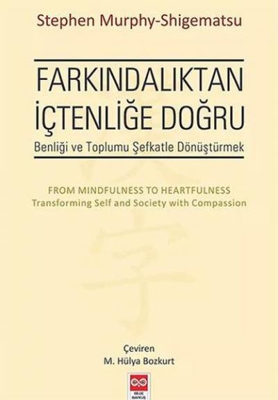 Farkındalıktan İçtenliğe Doğru Stephen Murphy Shigematsu