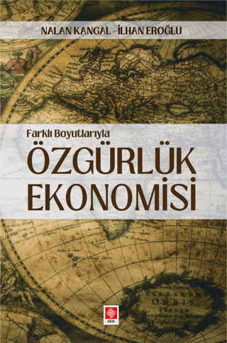 Özgürlük Ekonomisi - Farklı Boyutlarıyla İlhan Eroğlu