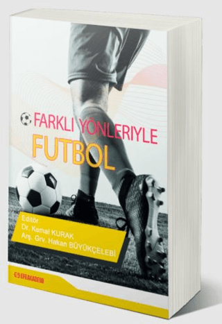 Farklı Yönleriyle Futbol Kemal Kurak