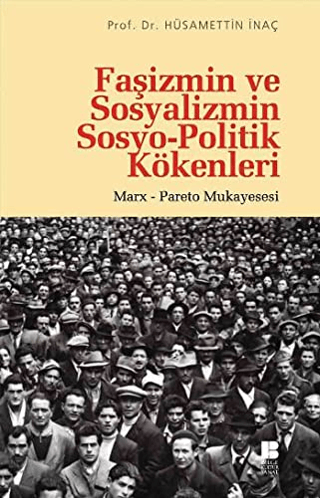 Faşizmin ve Sosyalizmin Sosyo-Politik Kökenleri Hüsamettin İnaç