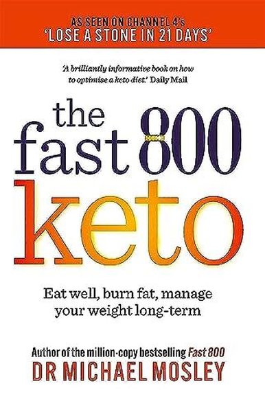 Fast 800 Keto (Fast 800 Series) Michael Mosley