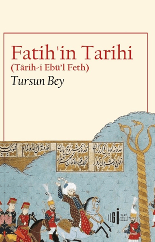 Fatih’in Tarihi (Tarih-i Ebü’l Feth) Tursun Bey