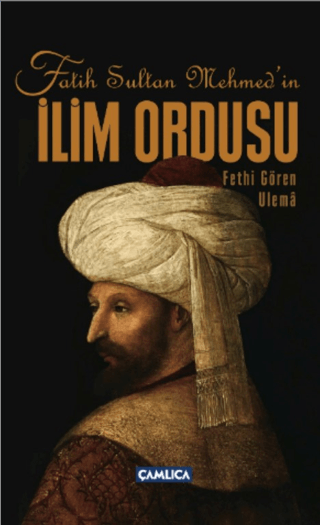 Fatih Sultan Mehmed'in İlim Ordusu - Fethi Gören Ulema Soner Demirsoy