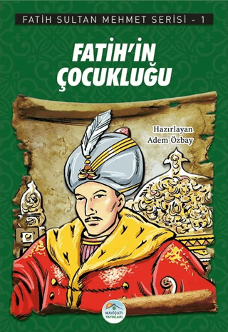 Fatih'in Çocukluğu - Fatih Sultan Mehmet Serisi 1 Adem Özbay