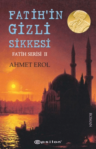 Fatih'in Gizli Sikkesi Ahmet Erol