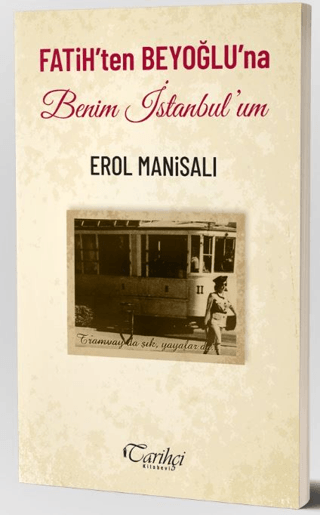 Fatih'ten Beyoğlu'na Benim İstanbul'um Erol Manisalı