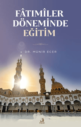 Fatımiler Döneminde Eğitim Münir Ecer