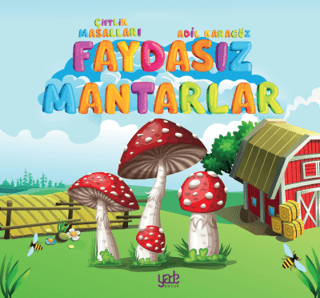 Faydasız Mantarlar - Çiftlik Masalları Adil Karagöz