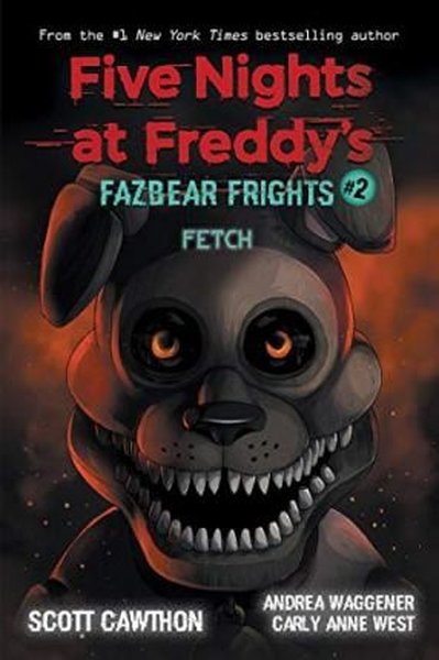 Fazbear Frights #2: Fetch Carly Anne West