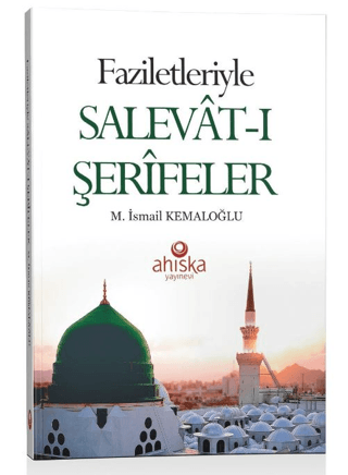 Faziletleriyle Salevatı Şerifeler M. İsmail Kemaloğlu