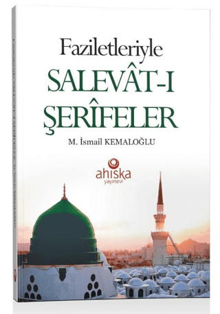 Faziletleriyle Salevatı Şerifeler M. İsmail Kemaloğlu