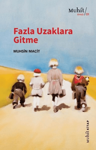 Fazla Uzaklara Gitme Muhsin Macit