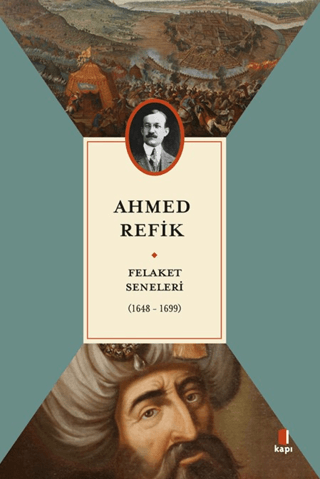 Felaket Seneleri (1648 - 1699) Ahmed Refik