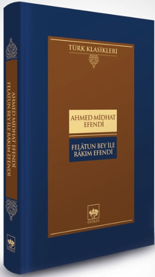 Felatun Bey ile Rakım Efendi - Türk Klasikleri (Ciltli) Ahmed Midhat E