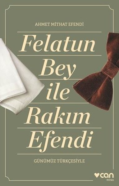 Felatun Bey İle Rakım Efendi - Günümüz Türkçesiyle Ahmet Mithat Efendi