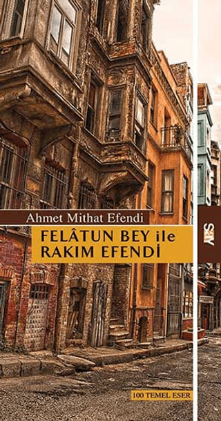 Felatun Bey ile Rakım Efendi %31 indirimli Ahmet Midhat Efendi