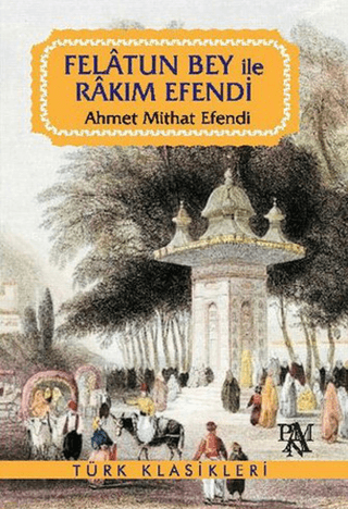 Felatun Bey ile Rakım Efendi %25 indirimli Ahmet Midhat Efendi