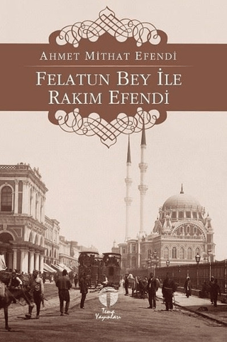 Felatun Bey ile Rakım Efendi Ahmet Mithat Efendi