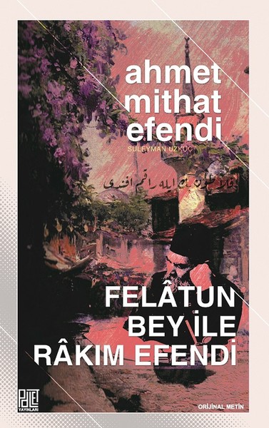 Felatun Bey İle Rakım Efendi Ahmet Mithat Efendi