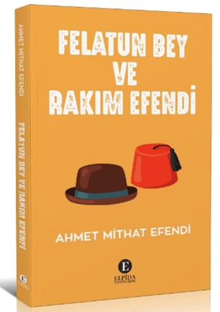 Felatun Bey ve Rakım Efendi Ahmet Mithat Efendi