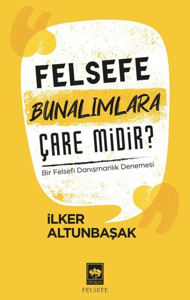 Felsefe Bunalımlara Çare Midir? İlker Altunbaşak