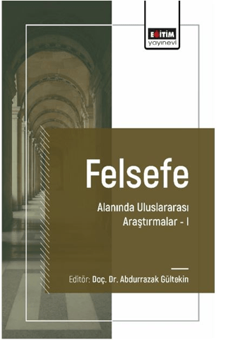 Felsefe Alanında Uluslararası Araştırmalar 1 Abdurrazak Gültekin