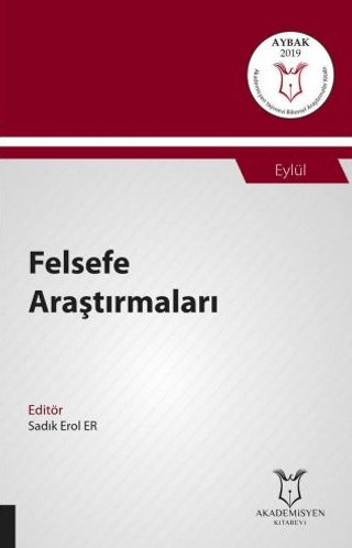 Felsefe Araştırmaları (AYBAK 2019 Eylül) Sadık Erol Er