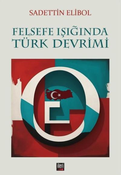 Felsefe Işığında Türk Devrimi Sadettin Elibol