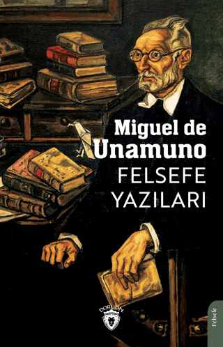 Felsefe Yazıları Miguel de Unamuno