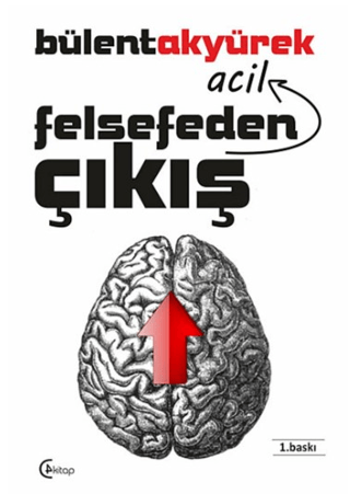 Felsefeden Acil Çıkış %20 indirimli Bülent Akyürek