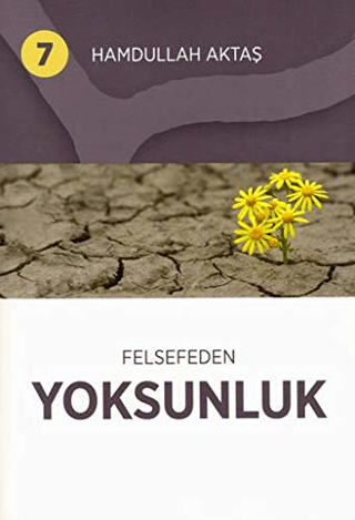 Felsefeden Yoksunluk 7 Hamdullah Aktaş