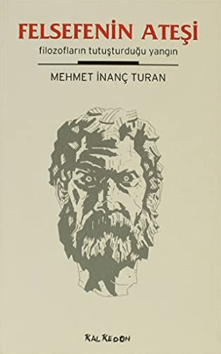 Felsefenin Ateşi - Filozofların Tutuşturduğu Yangın %28 indirimli Mehm