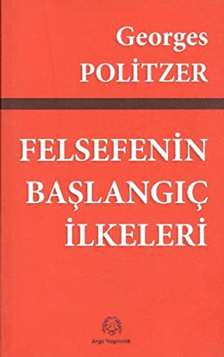 Felsefenin Başlangıç İlkeleri Georges Politzer