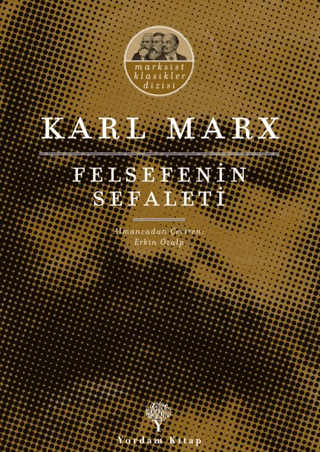 Felsefenin Sefaleti - Marksist Klasikler Dizisi Karl Marx