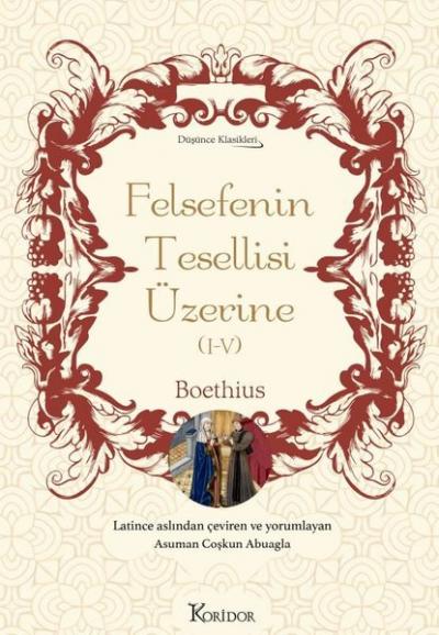 Felsefenin Tesellisi Üzerine 1 - 4 (Ciltli) Boethius