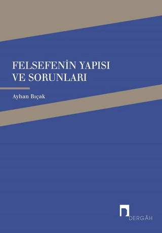 Felsefenin Yapısı ve Sorunları Ayhan Bıçak