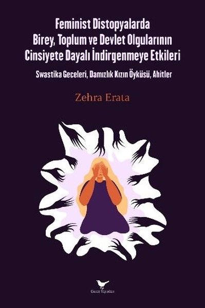 Feminist Distopyalarda Birey, Toplum ve Devlet Olgularının Cinsiyete D