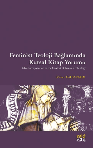 Feminist Teoloji  Bağlamında Kutsal Kitap Yorumu Merve Gül ŞARALDI