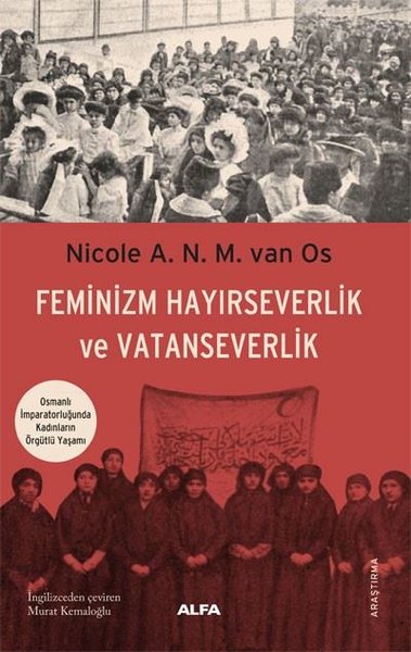 Feminizm Hayırseverlik ve Vatanseverlik - Osmanlı İmparatorluğunda Kad