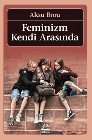 Feminizm Kendi Arasında Aksu Bora