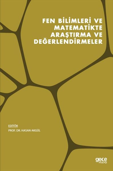 Fen Bilimleri ve Matematikte Araştırma ve Değerlendirmeler Hasan Akgül