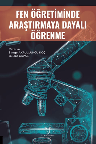 Fen Öğretiminde Araştırmaya Dayalı Öğrenme Bülent Çavaş