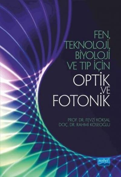 Fen Teknoloji Biyoloji ve Tıp için Optik ve Fotonik Rahmi Köseoğlu