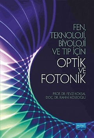 Fen Teknoloji Biyoloji ve Tıp için Optik ve Fotonik Rahmi Köseoğlu